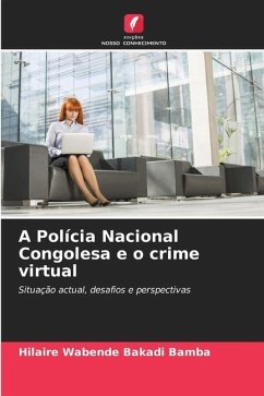 A Polícia Nacional Congolesa e o crime virtual - Wabende Bakadi Bamba, Hilaire