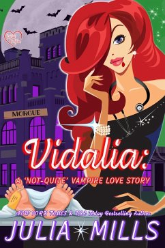 Vidalia: A 'Not-Quite' Vampire Love Story (The 'Not-Quite' Love Story Series, #1) (eBook, ePUB) - Mills, Julia