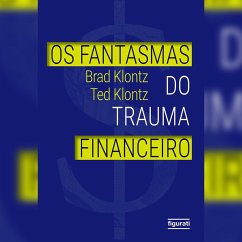Os fantasmas do trauma financeiro (MP3-Download) - Klontz, Brad