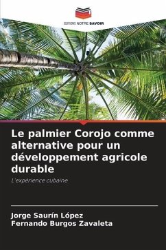 Le palmier Corojo comme alternative pour un développement agricole durable - Saurín López, Jorge;Burgos Zavaleta, Fernando