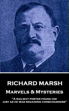 Richard Marsh - Marvels & Mysteries: 