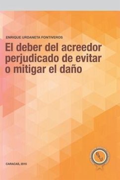 El deber del acreedor perjudicado de evitar o mitigar el daño - Urdaneta Fontiveros, Enrique