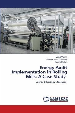 Energy Audit Implementation in Rolling Mills: A Case Study - Verma, Manoj;Ghritlahre, Harish Kumar;Mishra, Sanjay