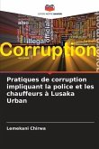 Pratiques de corruption impliquant la police et les chauffeurs à Lusaka Urban