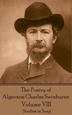 The Poetry of Algernon Charles Swinburne - Volume VIII: Studies in Song - Swinburne, Algernon Charles