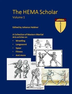 The HEMA Scholar: A Collection of Western Martial Arts Articles - Gloeckler, Nikolai; Persson, Carl; Mowat, Dana