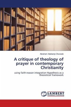 A critique of theology of prayer in contemporary Christianity