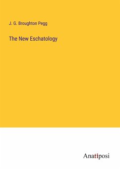 The New Eschatology - Pegg, J. G. Broughton