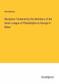 Reception Tendered by the Members of the Union League of Philadelphia to George H. Boker