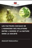 LES FACTEURS SOCIAUX DE L'HARMONIE DES RELATIONS ENTRE L'HOMME ET LA NATURE DANS LA SOCIÉTÉ