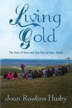 Living Gold: The Story of Dave and Vera Penz - Husby, Joan Rawlins