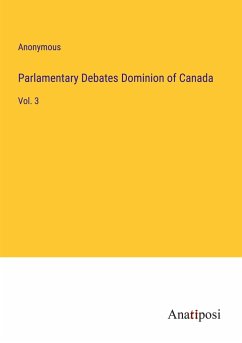 Parlamentary Debates Dominion of Canada - Anonymous