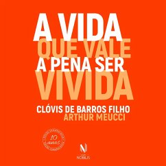 A vida que vale a pena ser vivida (resumo) (MP3-Download) - Barros Filho, Clóvis de; Meucci, Arthur