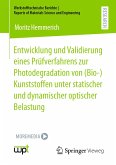 Entwicklung und Validierung eines Prüfverfahrens zur Photodegradation von (Bio-)Kunststoffen unter statischer und dynamischer optischer Belastung (eBook, PDF)