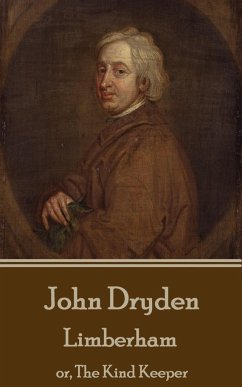 John Dryden - Limberham: or, The Kind Keeper - Dryden, John