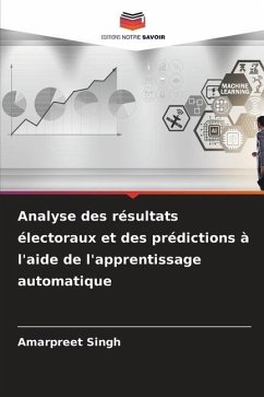 Analyse des résultats électoraux et des prédictions à l'aide de l'apprentissage automatique - Singh, Amarpreet