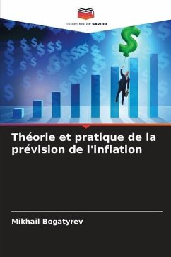 Théorie et pratique de la prévision de l'inflation - Bogatyrev, Mikhail
