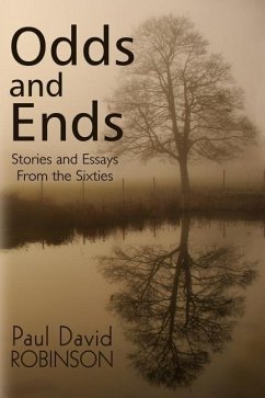 Odds and Ends: Stories and Essays From the Sixties - Robinson, Paul David