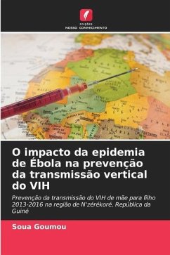 O impacto da epidemia de Ébola na prevenção da transmissão vertical do VIH - Goumou, Soua