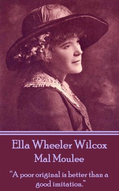 Ella Wheeler Wilcox's Mal Moulee: 