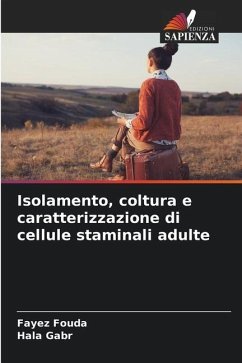 Isolamento, coltura e caratterizzazione di cellule staminali adulte - Fouda, Fayez;Gabr, Hala