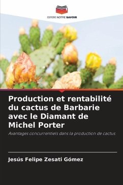 Production et rentabilité du cactus de Barbarie avec le Diamant de Michel Porter - Zesati Gómez, Jesús Felipe