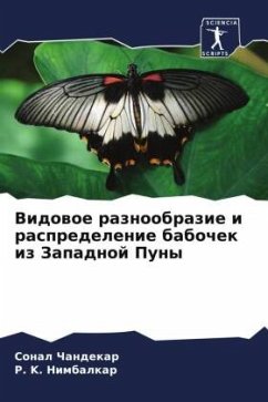 Vidowoe raznoobrazie i raspredelenie babochek iz Zapadnoj Puny - Chandekar, Sonal;Nimbalkar, R. K. Vidowoe raznoobrazie i raspredelenie babochek iz Zapadnoj Puny - Chandekar, Sonal;Nimbalkar, R. K.