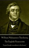 William Makepeace Thackeray - The English Humourists: &quote;A good laugh is sunshine in the house.&quote;