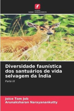 Diversidade faunística dos santuários de vida selvagem da Índia - Job, Joice Tom;Narayanankutty, Arunaksharan