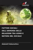 FATTORI SOCIALI DELL'ARMONIA DELLE RELAZIONI TRA UOMO E NATURA NEL SOCIALE