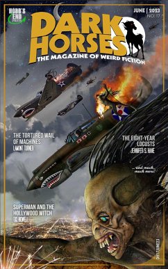 Dark Horses: The Magazine of Weird Fiction No. 17 (Dark Horses Magazine, #17) (eBook, ePUB) - Spitzer, Wayne Kyle