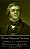 William Makepeace Thackeray - The Second Funeral of Napoleon: "If a man's character is to be abused, say what you will, there's nobody like a relative