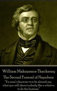 William Makepeace Thackeray - The Second Funeral of Napoleon: 