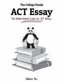 The College Panda's ACT Essay: The Battle-tested Guide for ACT Writing