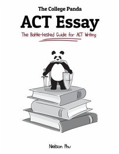 The College Panda's ACT Essay: The Battle-tested Guide for ACT Writing - Phu, Nielson