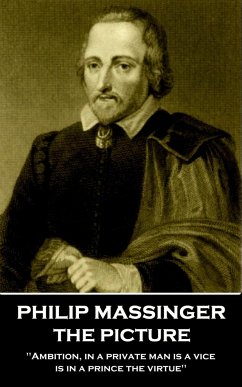 Philip Massinger - The Picture: 