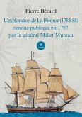 L'exploration de La Pérouse (1785-88) rendue publique en 1797 par le général Millet Mureau
