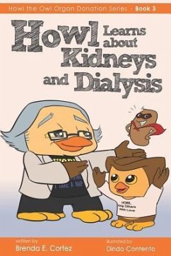 Howl Learns About Kidneys and Dialysis - Cortez, Brenda E.