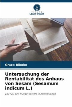 Untersuchung der Rentabilität des Anbaus von Sesam (Sesamum indicum L.) - Bikoko, Grace