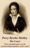Percy Bysshe Shelley - The Cenci: &quote;Poets and philosophers are the unacknowledged legislators of the world.&quote;