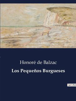 Los Pequeños Burgueses - de Balzac, Honoré