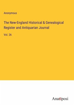 The New-England Historical & Genealogical Register and Antiquarian Journal - Anonymous