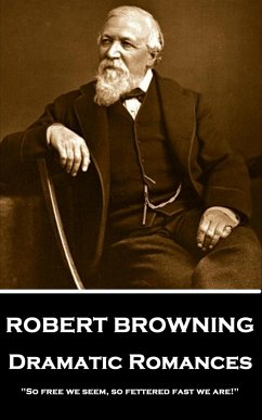 Robert Browning - Dramatic Romances: 