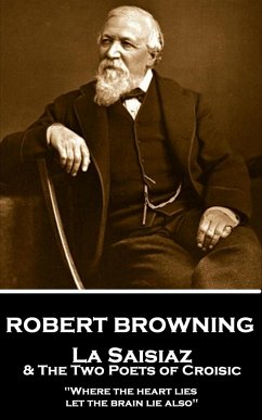 Robert Browning - La Saisiaz & The Two Poets of Croisic: 