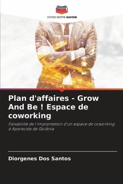 Plan d'affaires - Grow And Be ! Espace de coworking - Dos Santos, Diorgenes