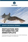 MOTIVATION DER MITARBEITER AM ARBEITSPLATZ