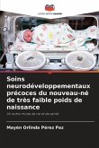 Soins neurodéveloppementaux précoces du nouveau-né de très faible poids de naissance