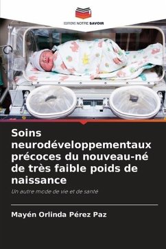 Soins neurodéveloppementaux précoces du nouveau-né de très faible poids de naissance - Pérez Paz, Mayén Orlinda