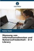 Messung von Informationsdiensten und Nutzerzufriedenheit - D U Library