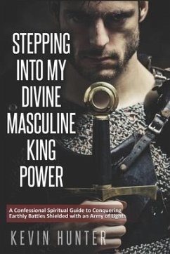 Stepping Into My Divine Masculine King Power - Hunter, Kevin